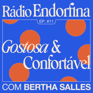 #11 - Gostosa & Confortável, com Lela Brandão