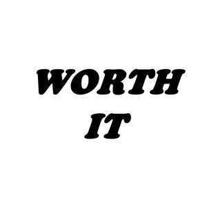 Are You Worth It! A Short Solo Rant - Maybe You Can Relate!