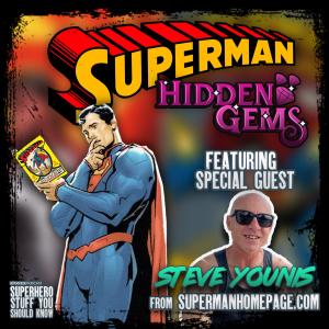 Superman Hidden Gems Comics - featuring Steve Younis from SupermanHomepage.com!