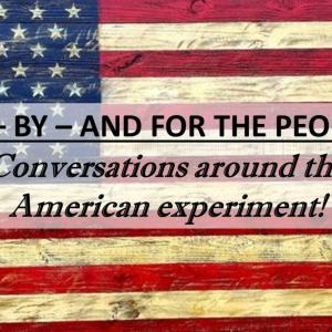 Of-By-and For the People! Conversations Centered Around the American Experiment and Headlines! Drag Shows and Kids - NFL and Free Speech - Who Is Creating Crisis - and MORE!
