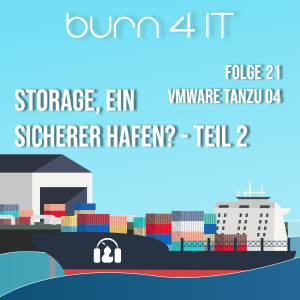 21 - VMware Tanzu 04 - Storage, ein sicherer Hafen? - Teil 2
