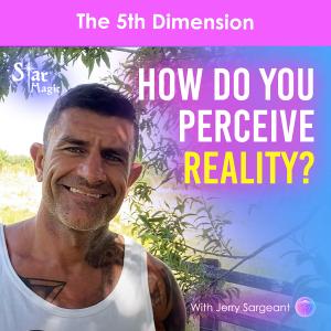 The 5th Dimension | How Do You Perceive Reality?