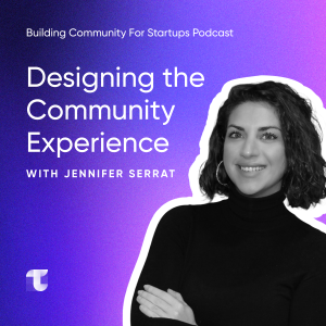 #5 Designing the Community Experience with Jennifer Serrat