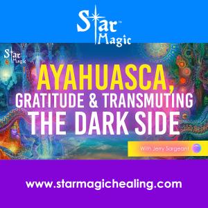 Ayahuasca, Gratitude & Transmuting The Dark Side