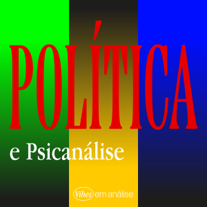 POLÍTICA e PSICANÁLISE