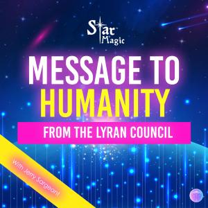 Message To Humanity From The Lyran Council | New Systems & Unity