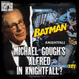 Michael Gough's Alfred in Knightfall?: Inside the BBC Batman Audio Adventures From Dirk Maggs!