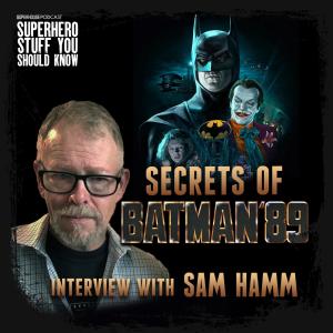 Secrets of Batman 89: Interview with Screenwriter SAM HAMM