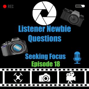 We talk to our long term listener and newbie photographer Gene who asks lot of questions
