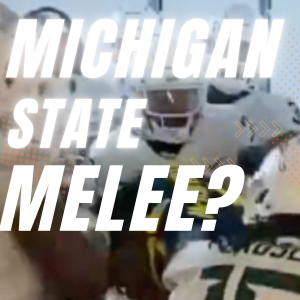 Michigan State Melee, College Football Recap, What Makes Programs Succeed