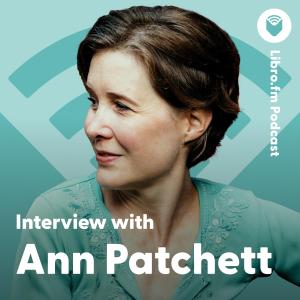 Interview with Ann Patchett