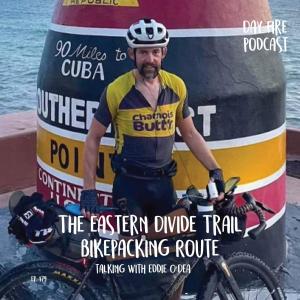 Eddie O'Dea / The Eastern Divide Trail Bikepacking Route