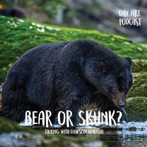 Bear or Skunk? 20 Questions with Dawson