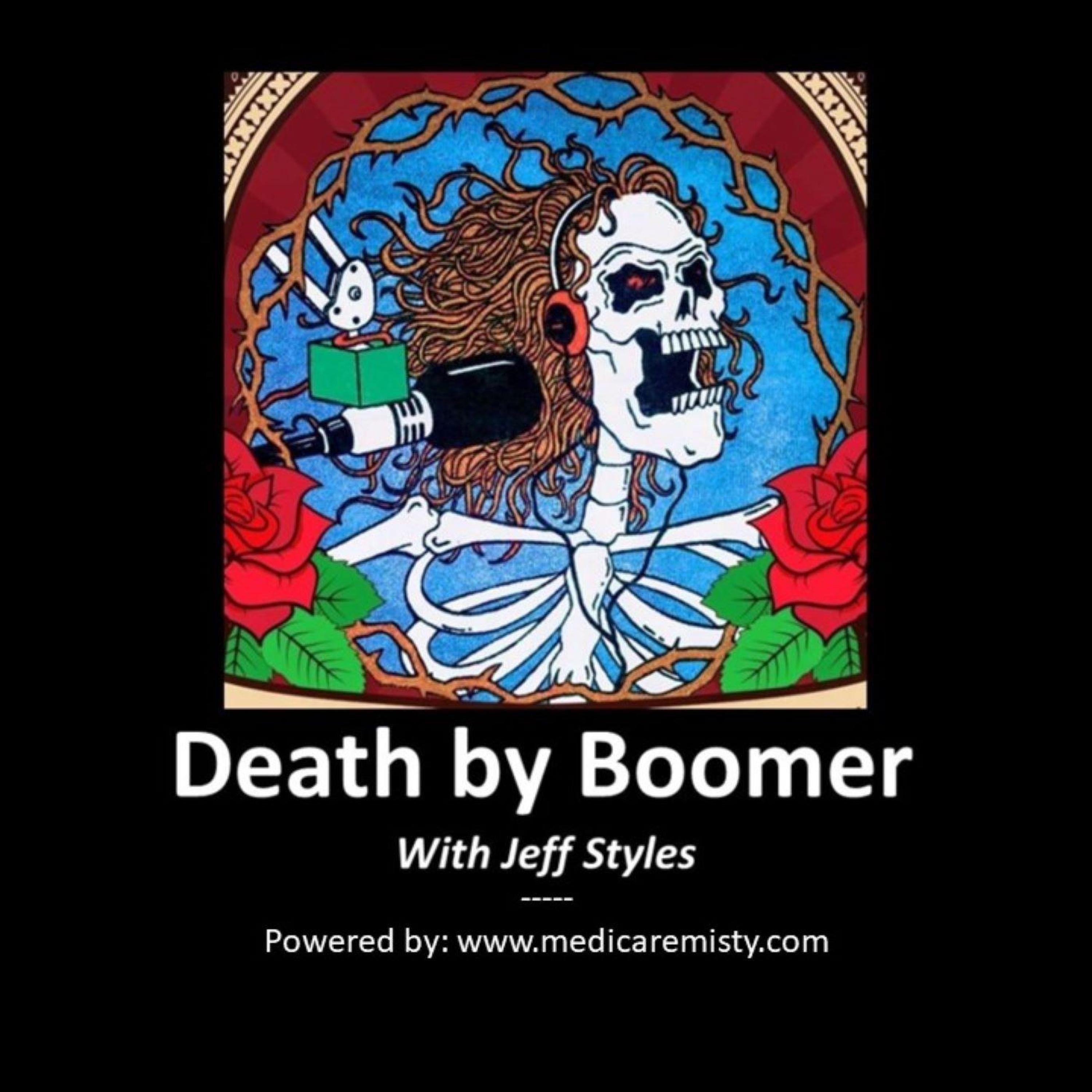 Death by Boomer with Jeff Styles! Americans and Funerals!