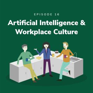 Artificial Intelligence & Workplace Culture