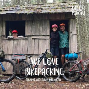 We Love Bikepacking / Dawn Rae Knoth