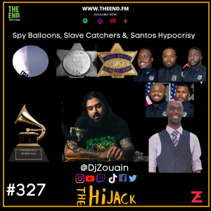Spy Balloons, Slave Catchers &, Santos Hypocrisy - The Hijack 327