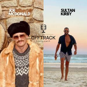 Episode 53 - Joe McDonald & Sultan Kirby // Babying Friends, OnlyFans & Escaping Covid