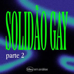 SOLIDÃO GAY parte 2