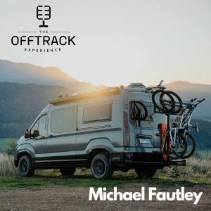 Episode 58 - Michael Fautley // The power in being a yes man, How perfection is a lie & fitting out luxury van's