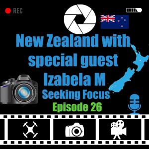 New Zealand South Island, with special guest Izabela M