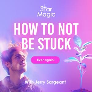 How To Not Be Stuck Ever Again