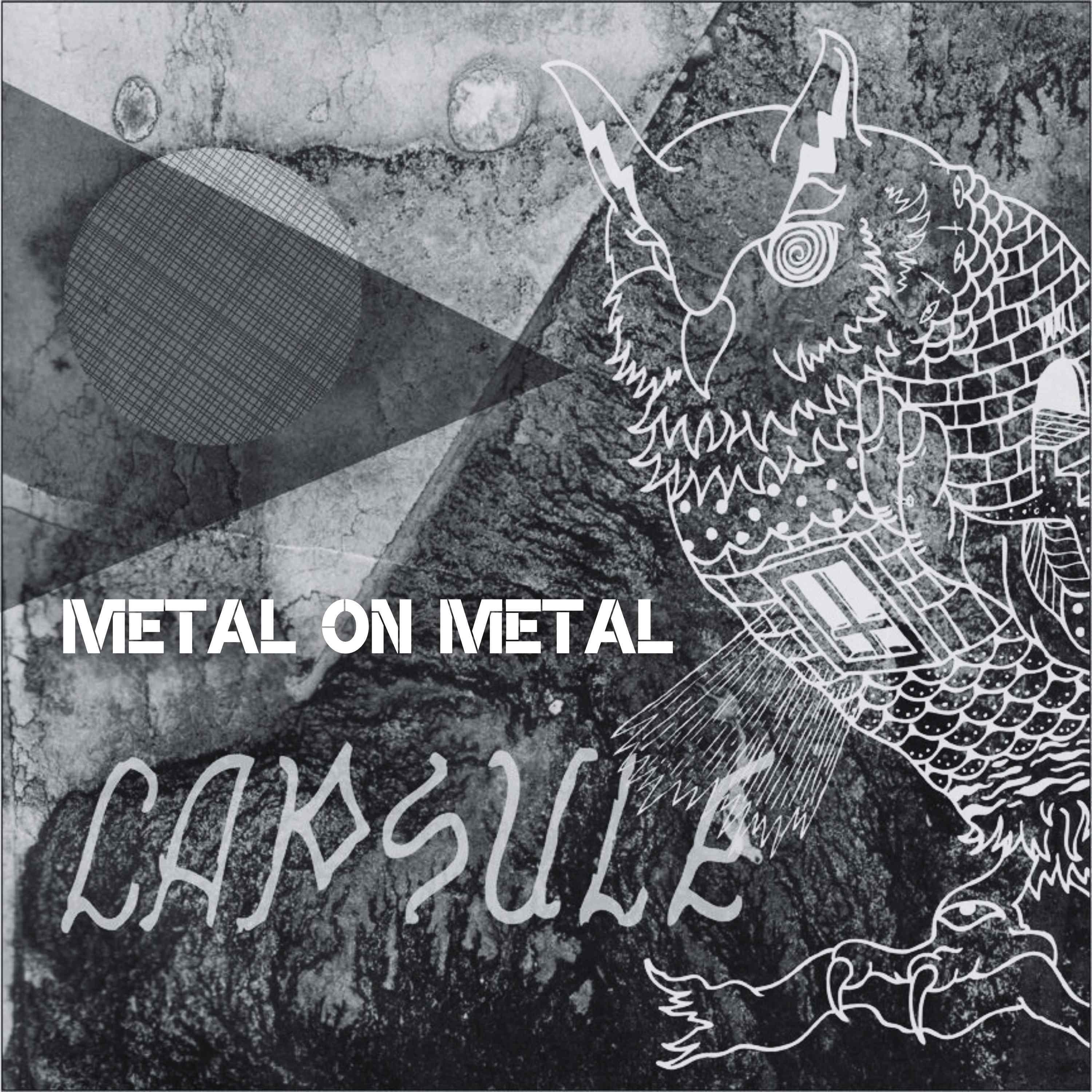 Metal on Metal - Capsule