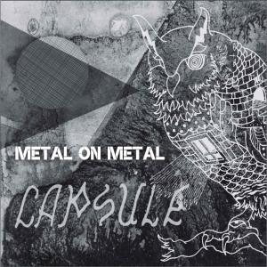 Metal on Metal - Capsule
