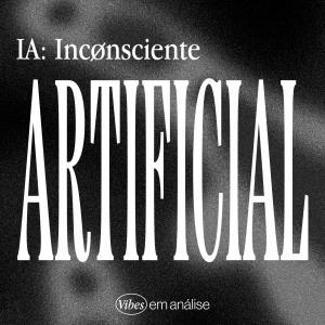 IA: INCONSCIENTE ARTIFICIAL