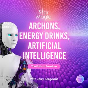 Archons, Energy Drinks, Artificial Intelligence (AI) and the Path to zfreedom