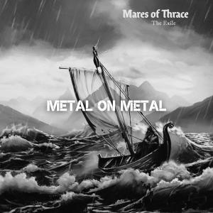 Metal on Metal - Mares of Thrace