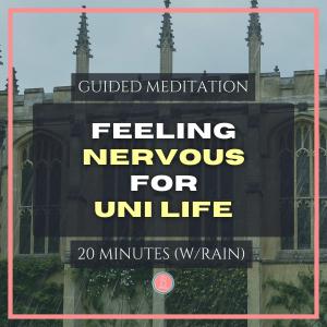 feeling nervous for university | 20 min mindfulness meditation for university students (with rain)