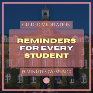important reminders for every student | 15 min mindfulness meditation for university students (with music)