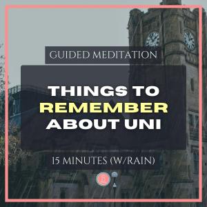 things every student should remember | 15 min mindfulness meditation for university students (with rain)