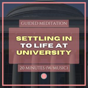 settling in to university life | 20 min mindfulness meditation for university students (with music)