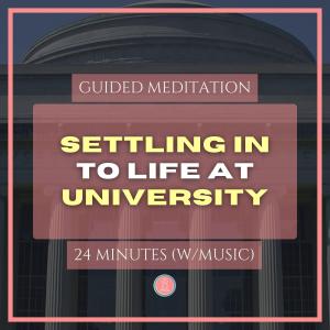 settling in to university life | 24 min mindfulness meditation for university students (with music)