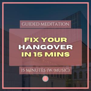 fix your hangover in 15mins | 15 min mindfulness meditation for university students (with music)