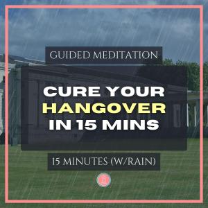cure your hangover in 15mins | 15 min mindfulness meditation for university students (with rain)
