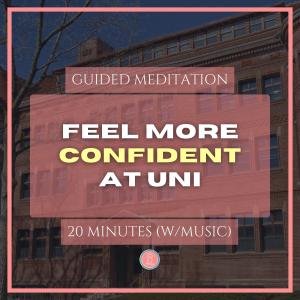 feel confident at university | 20 min mindfulness meditation for university students (with music)
