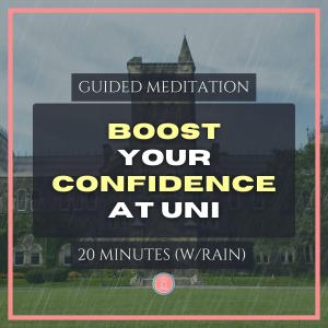 boost confidence at university | 20 min mindfulness meditation for university students (with rain)