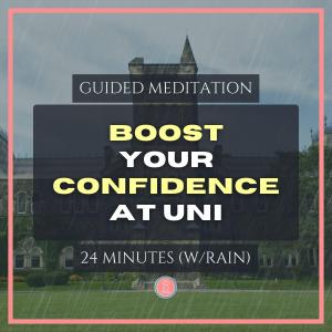 boost confidence at university | 24 min mindfulness meditation for university students (with rain)