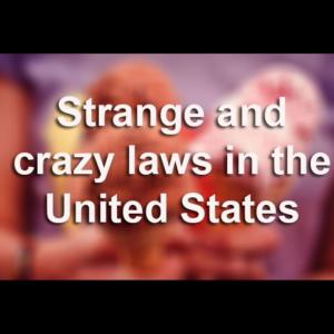 Crazy State Laws!