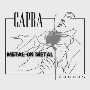 Metal on Metal - Capra