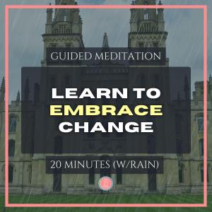 embracing change at university | 20 min mindfulness meditation for university students (with rain)