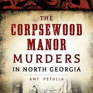 The Corpsewood Manor Murders with Amy Petulla