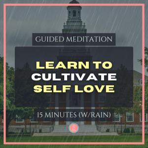 cultivate self love at uni | 15 min mindfulness meditation for university students (with rain)