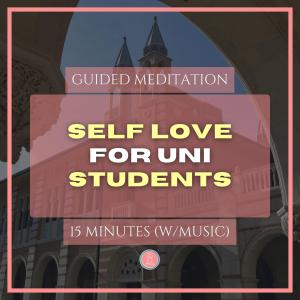 self love for uni students | 15 min mindfulness meditation for university students (with music)