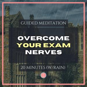 overcome your exam nerves | 20 min mindfulness meditation for university students (with rain)
