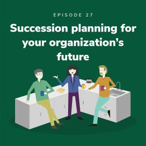 Succession Planning for Your Organization’s Future