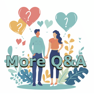 More Q&A - Navigating Love's Toughest Questions
